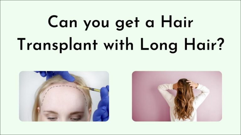 Can you get a Hair Transplant with Long Hair? Everything You Need to Know