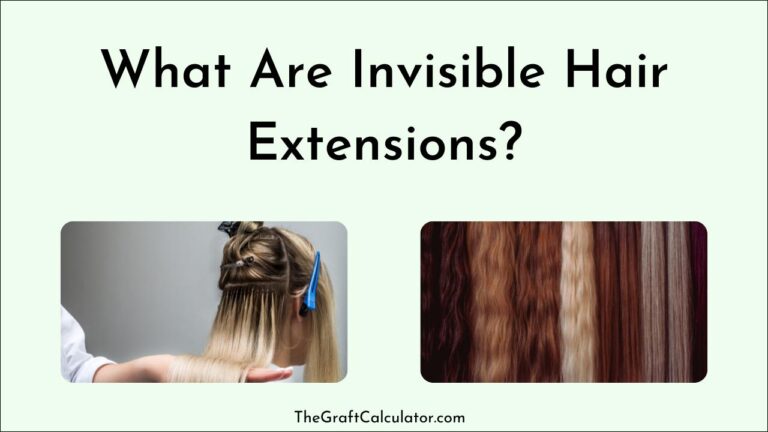 What Are Invisible Hair Extensions? [All About Invisible Hair Extensions]