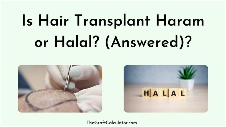 Is Hair Transplant Haram or Halal? (Answered)